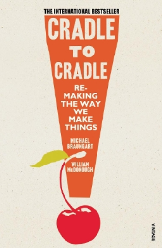 William McDonough Michael Braungart Cradle to Cradle (Tascabile)