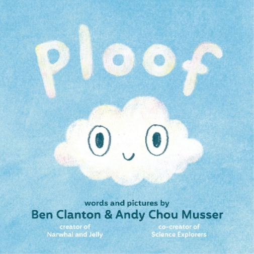 Ben Clanton Andy Chou Musser Ploof (Copertina rigida) Ploof