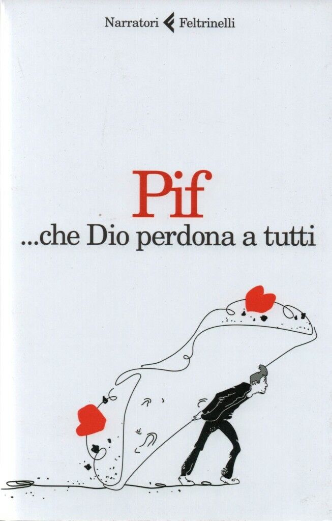 Pif - ...che Dio perdona a tutti - Romanzo Feltrinelli