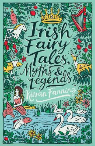 Kieran Fanning Irish Fairy Tales, Myths and Legends (Tascabile)