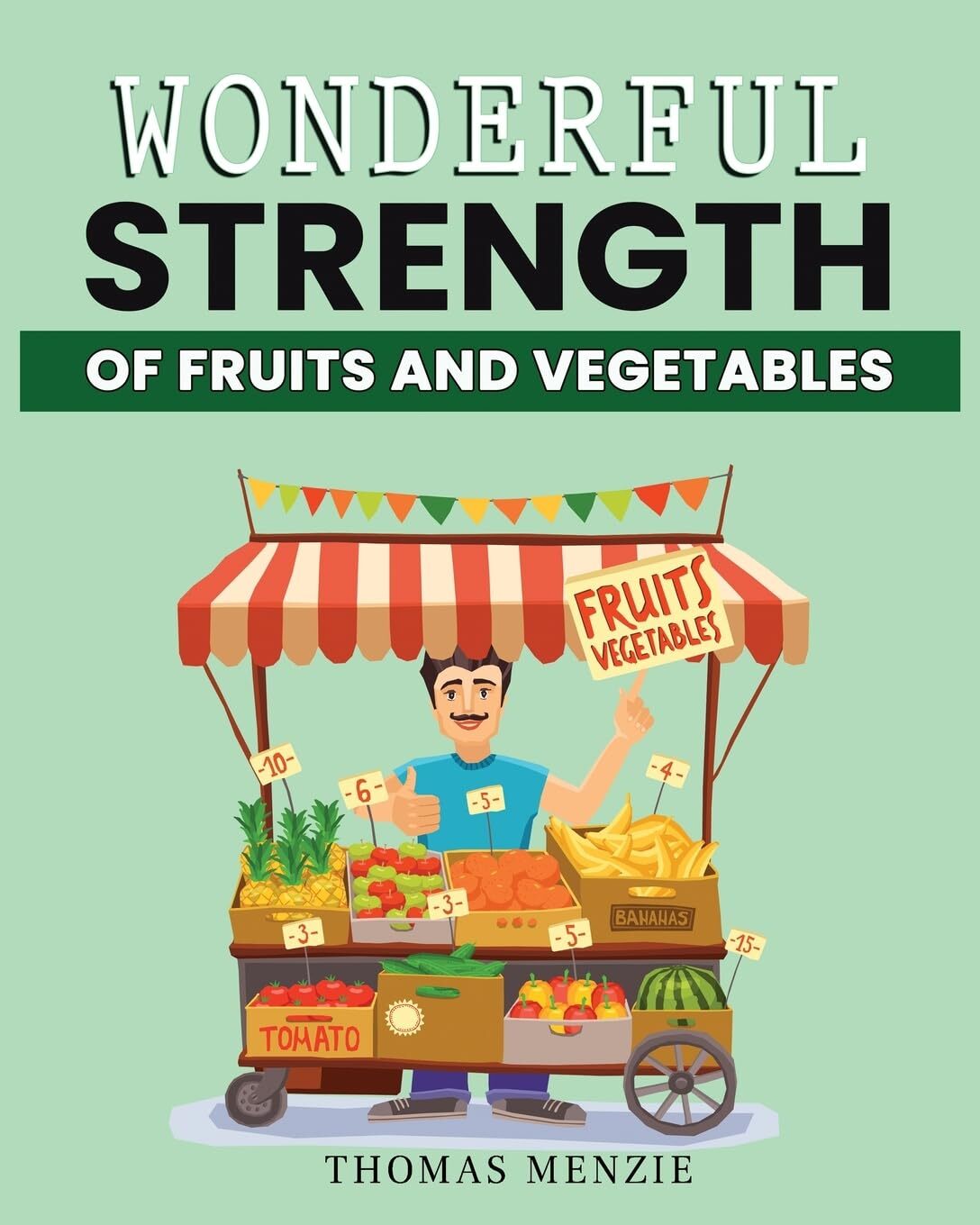 9781088180907 Wonderful Strength of fruits and vegetables - Thomas Menzie