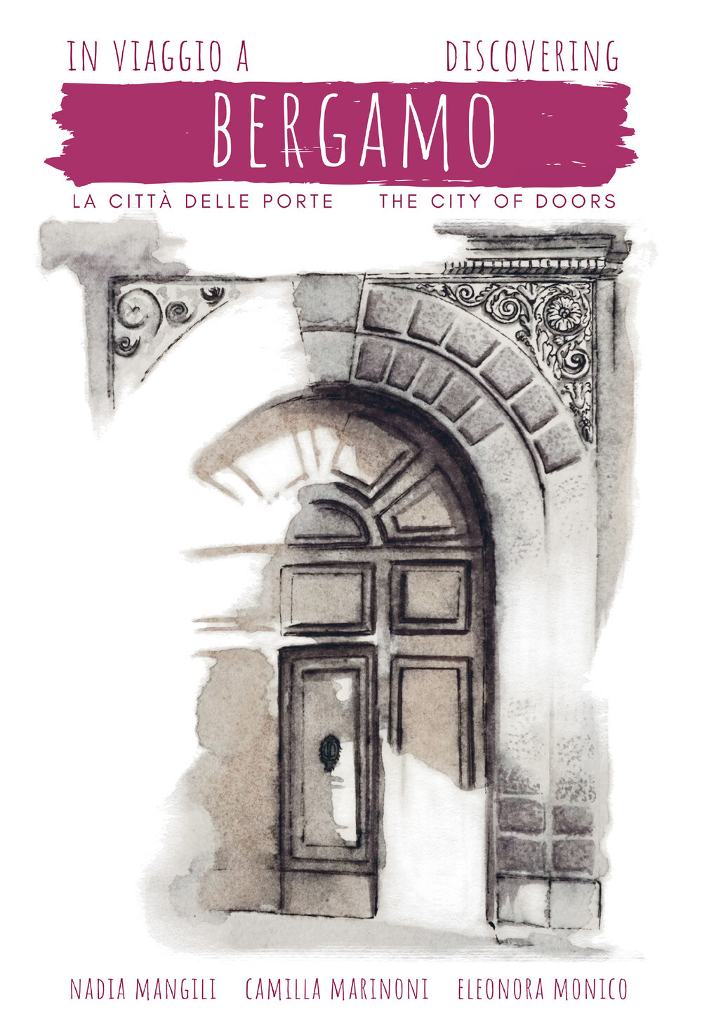 In viaggio a Bergamo, la città delle porte-Discovering Bergamo, the city o...