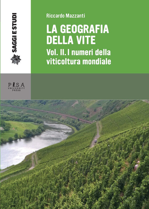 GEOGRAFIA DELLA VITE (LA). VOL. 2: I NUMERI DELLA VITICOLTURA MONDIALE MAZZANTI