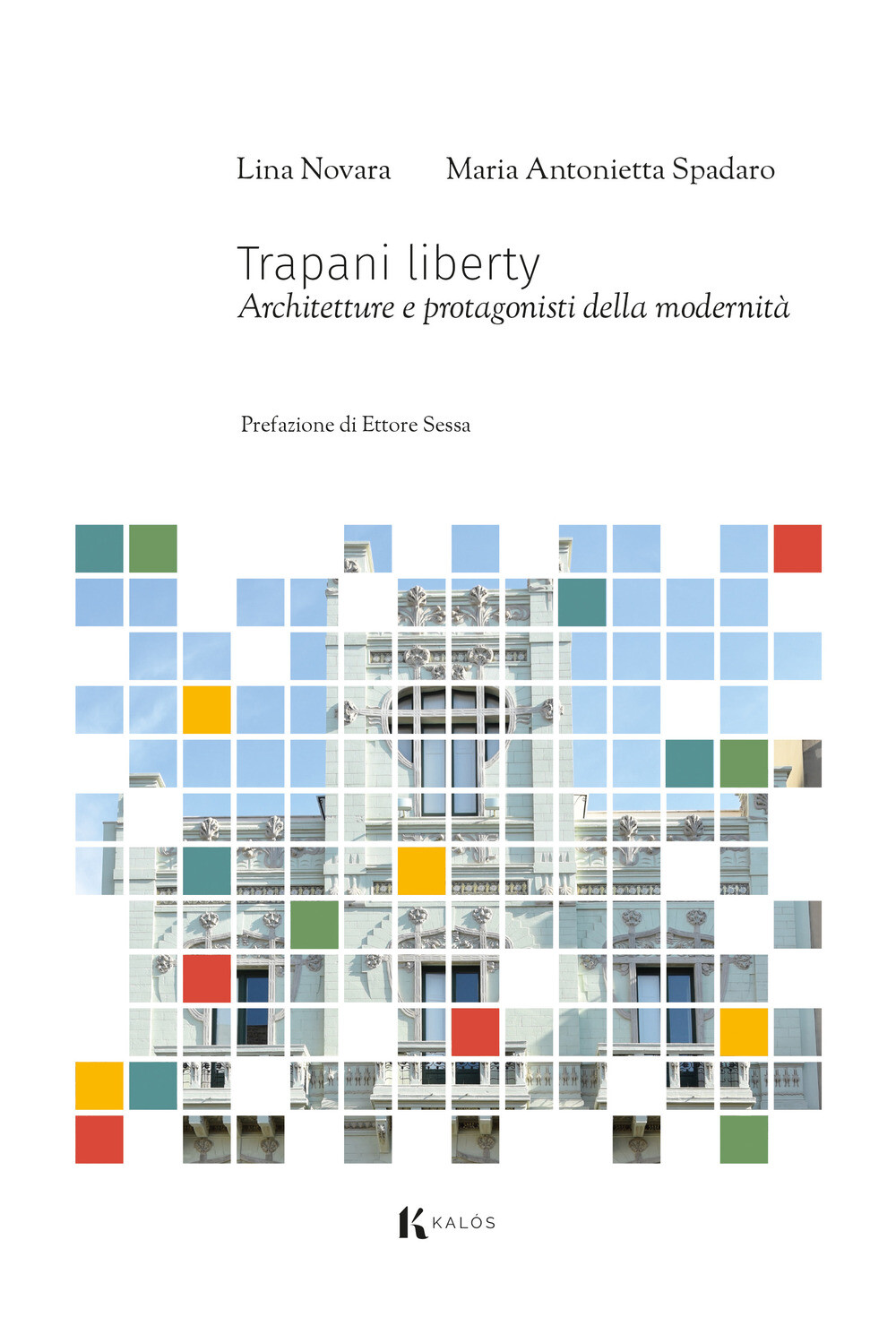 Libri Spadaro Maria Antonietta / Novara Lina - Trapani Liberty. Architetture E P