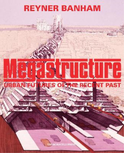Reyner Banham Megastructure (Copertina rigida)