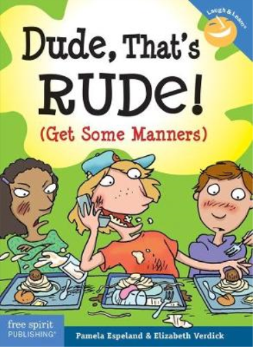 Elizabeth Verdick Pamela Esplana Dude, That's Rude! (Get Some Manner (Tascabile)