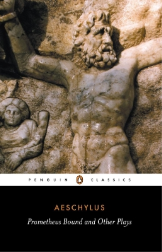 Aeschylus Prometheus Bound and Other Plays (Tascabile)