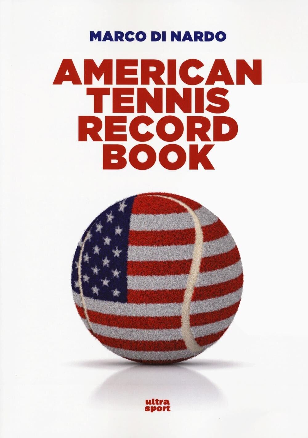 Libri Di Nardo Marco - American Tennis Record Book. Ediz. Inglese