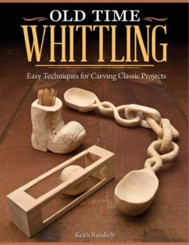 Keith Randich Old Time Whittling (Tascabile)