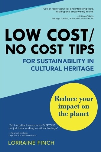 Lorraine Finch Low Cost/No Cost Tips for Sustainability in Cultural  (Tascabile)