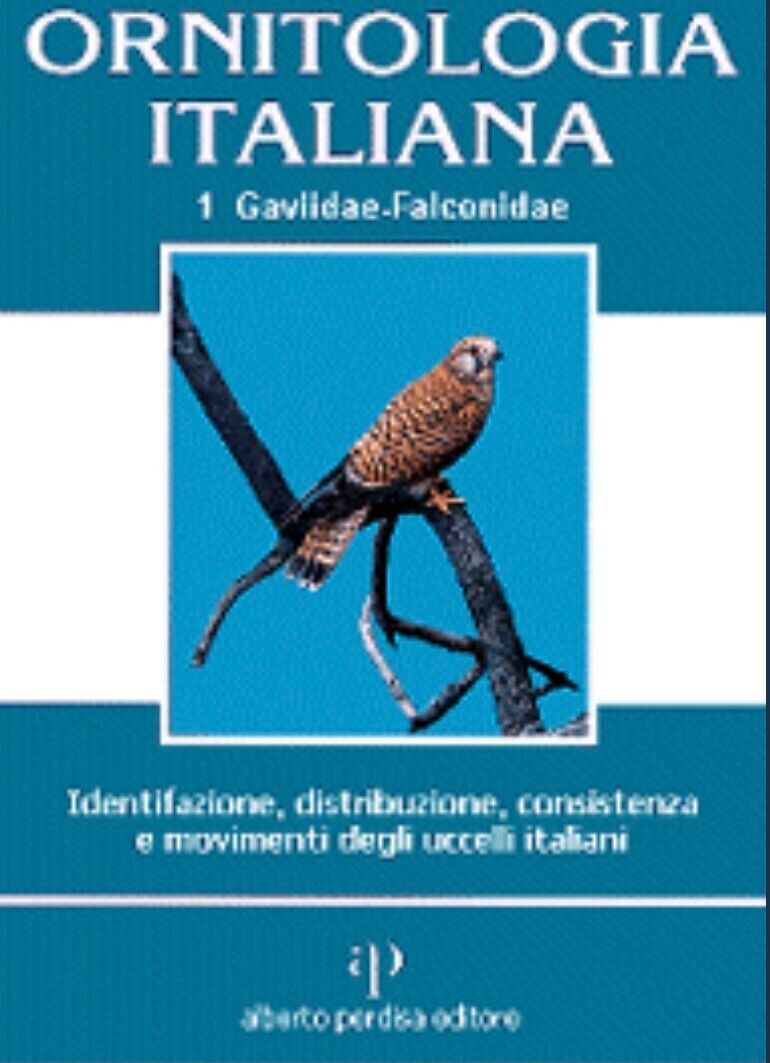 ORNITOLOGIA ITALIANA VOLUME 1 Gaviidae-Falconidae con CD audio vocalizzazioni