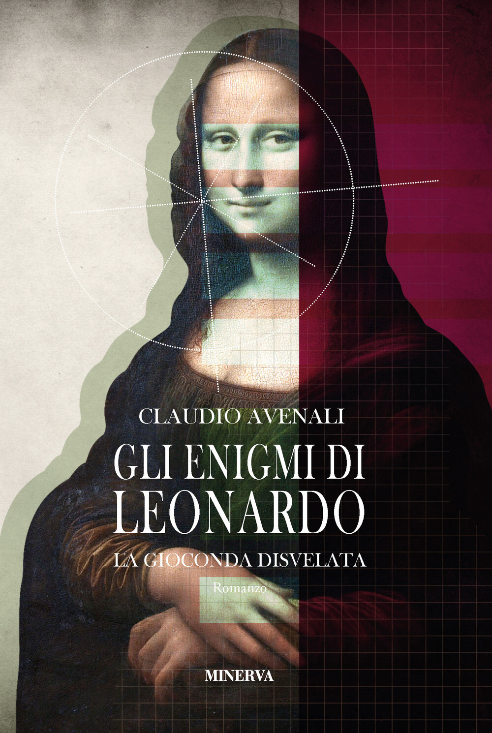 Libri Claudio Avenali - Gli Enigmi Di Leonardo. La Gioconda Disvelata