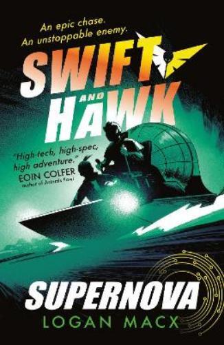 Logan Macx Swift and Hawk: Supernova (Tascabile) Swift and Hawk