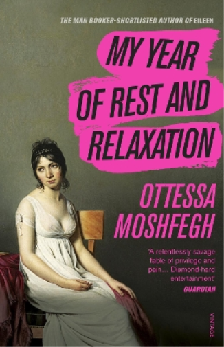 Ottessa Moshfegh My Year of Rest and Relaxation (Tascabile)