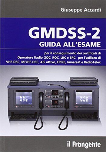 9788898023615 GMDSS-2. Guida all'esame per il conseguimento del ...ivo, EPIRB...