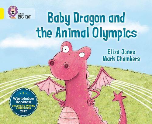 Eliza Jones Baby Dragon and the Animal Olympics (Tascabile) Collins Big Cat