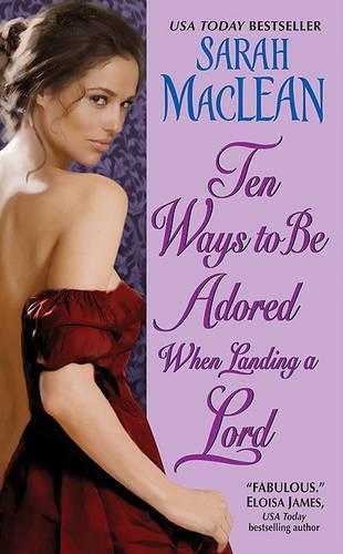 Sarah MacLean Ten Ways to Be Adored When Landing a Lord (Tascabile)