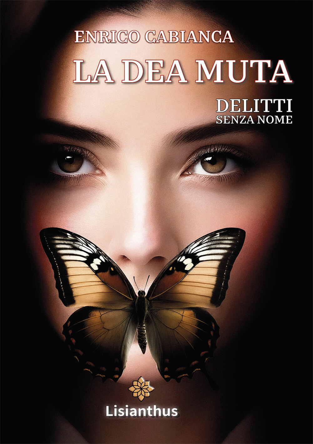 Libri Cabianca Enrico - La Dea Muta. Delitti Senza Nome