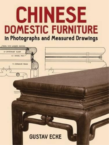 Gustav Ecke Chinese Domestic Furniture in Photographs and Measured D (Tascabile)