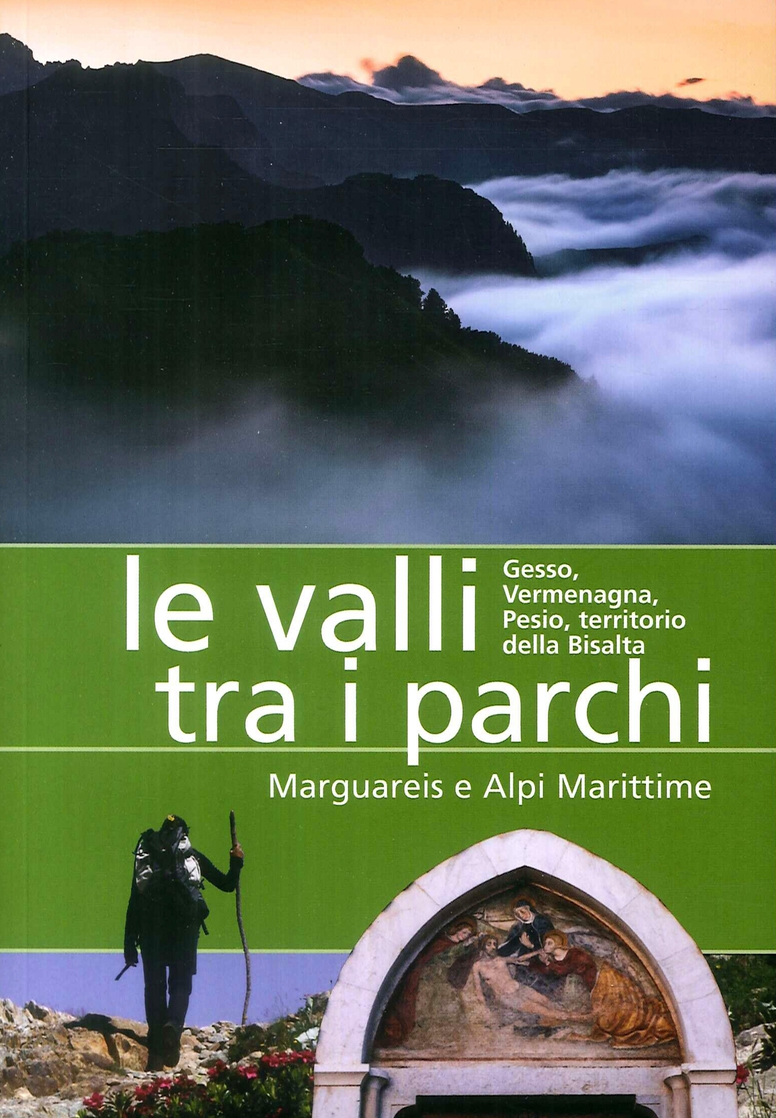 Le valli tra i parchi Marguareis e Alpi Marittime. Gesso, Vermegnana, Pesio, ter