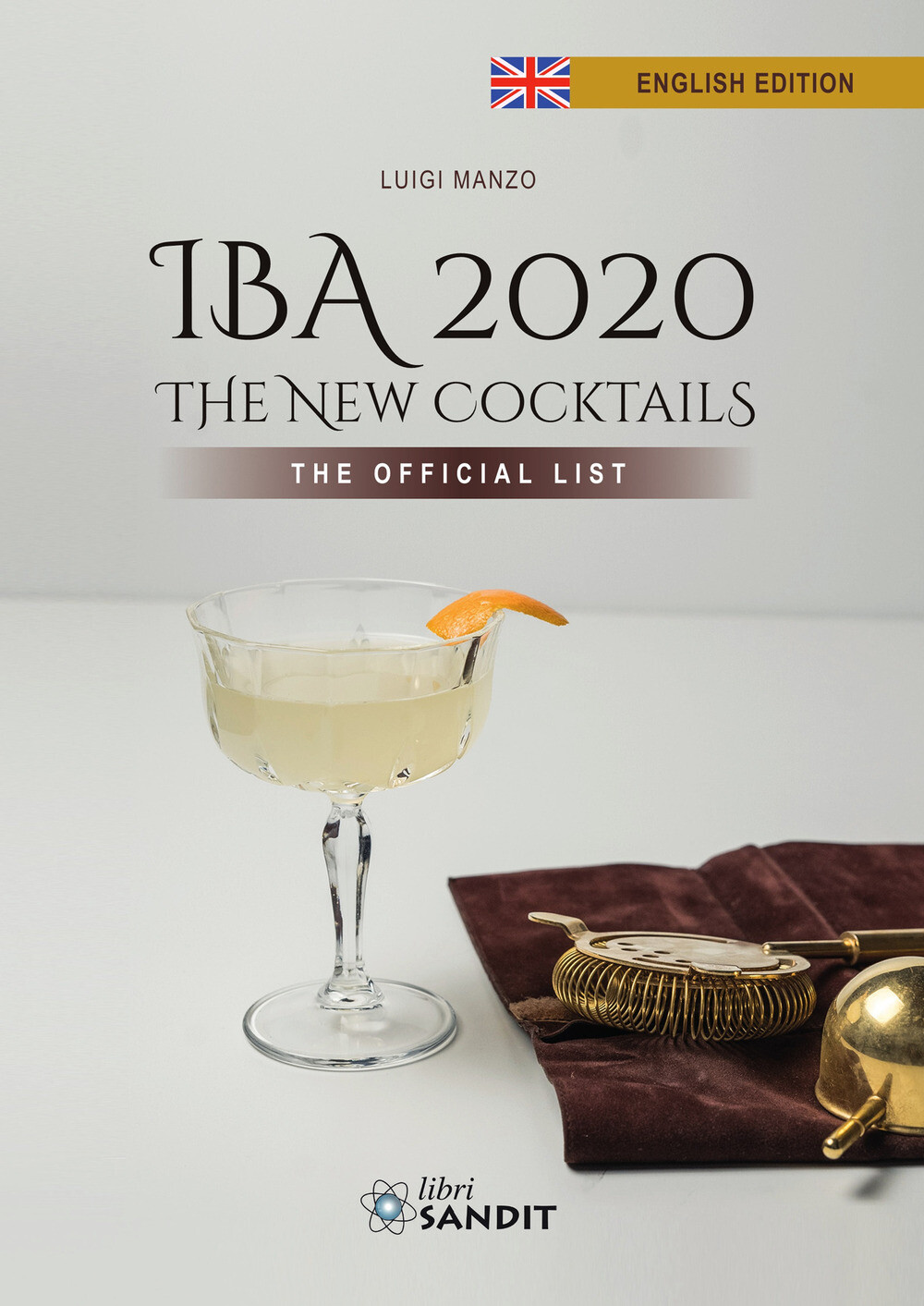 IBA 2020. The New Cocktails. The Official List - Manzo Luigi
