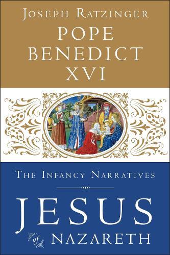 Pope Benedict XVI Jesus of Nazareth: The Infancy Narratives (Copertina rigida)