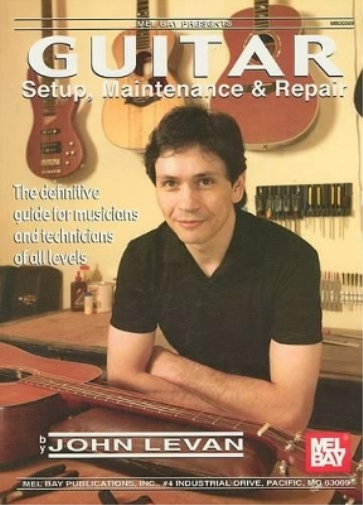 John LeVan Guitar Setup, Maintenance and Repair (Tascabile)