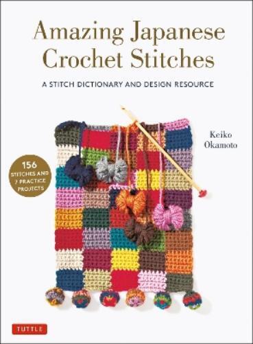 Keiko Okamoto Amazing Japanese Crochet Stitches (Tascabile)