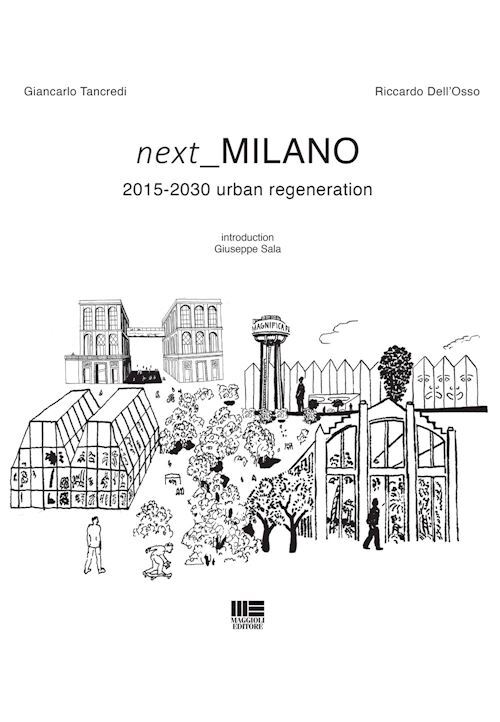NEXT MILANO. 2015-2030 URBAN REGENERATION  - DELL'OSSO RICCARDO, TANCREDI
