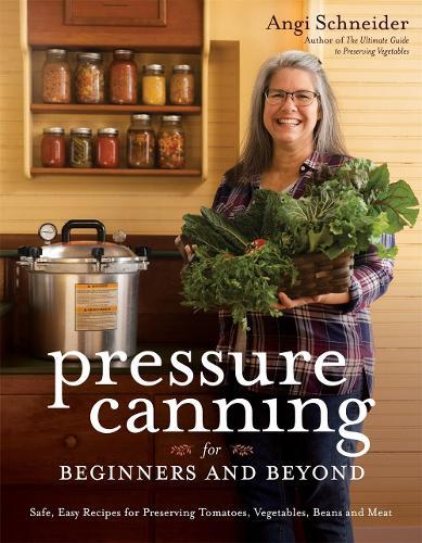 Angi Schneider Pressure Canning for Beginners (Tascabile)