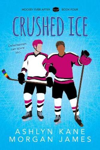 Ashlyn Kane Morgan James Crushed Ice Volume 4 (Tascabile) Hockey Ever After