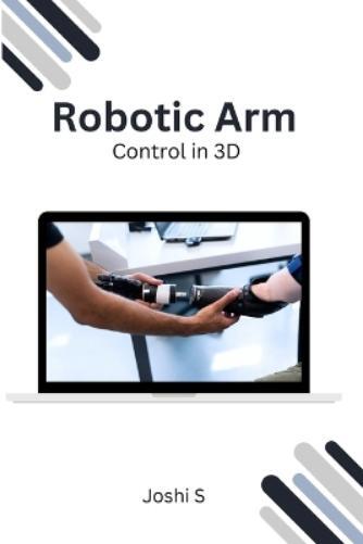 Joshi S Robotic Arm Control in 3D (Tascabile)