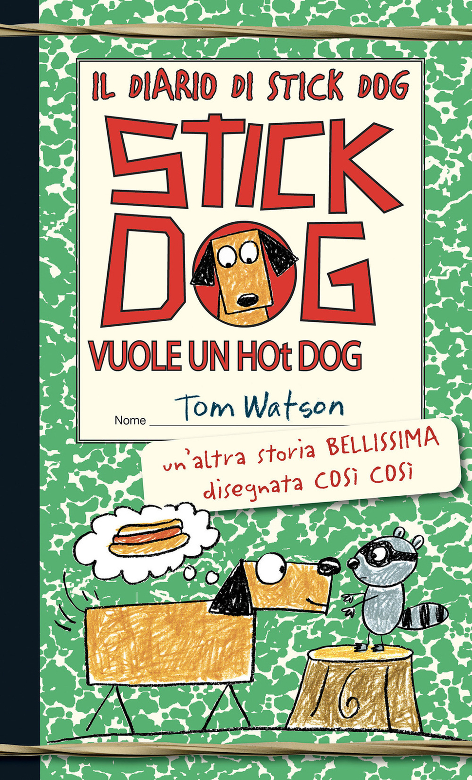 Libri Tom Watson - Stick Dog Vuole Un Hot Dog. Il Diario Di Stick Dog #02