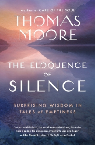 Thomas Moore The Eloquence of Silence (Tascabile) (PRESALE 22/08/2024)