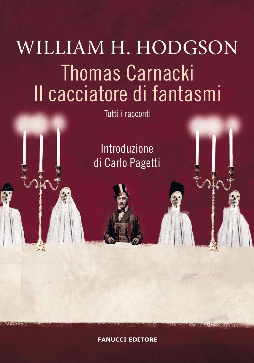 Libri Hodgson William Hope - Thomas Carnacki. Il Cacciatore Di Fantasmi. Tutti I