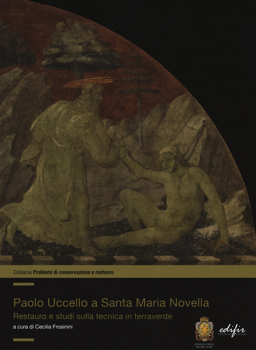 Paolo Uccello a Santa Maria Novella. Restauro e studi sulla tecnica in ter...
