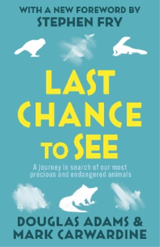 Mark Carwardine Douglas Adams Last Chance To See (Tascabile)