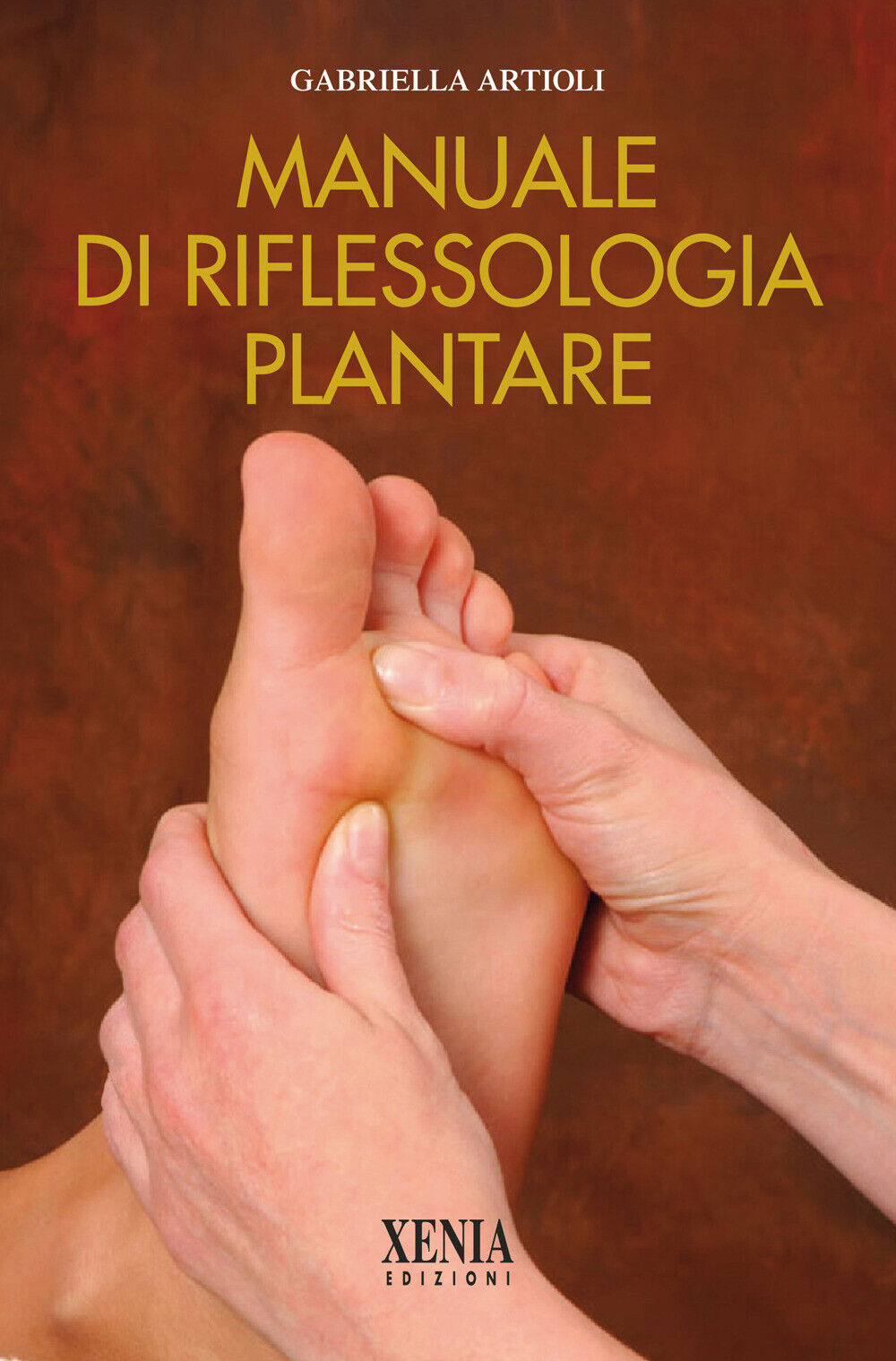 Manuale di riflessologia plantare - Artioli Gabriella