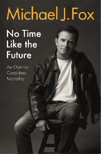 Michael J Fox No Time Like the Future (Copertina rigida)