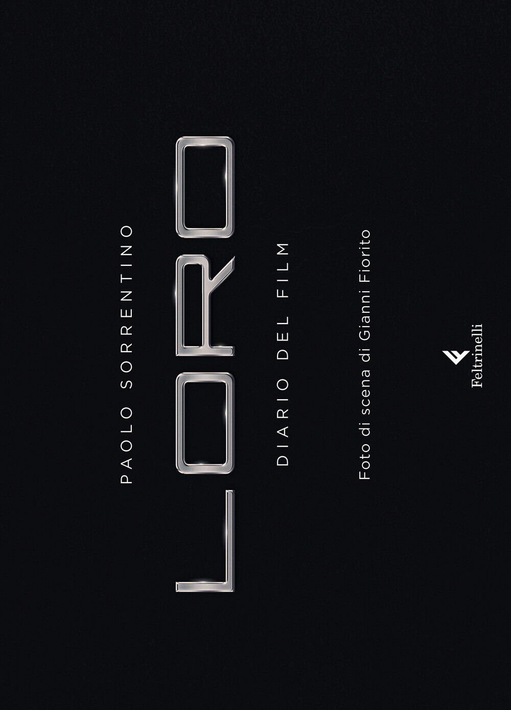 Loro. Diario del film. Ediz. illustrata - Sorrentino Paolo