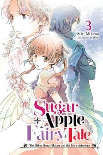 Miri Mikawa Sugar Apple Fairy Tale, Vol. 3 (light novel) (Tascabile)