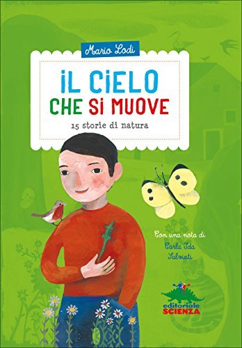 9788873078784 Il cielo che si muove. 15 storie di natura - Mario Lodi,S. Mulazza