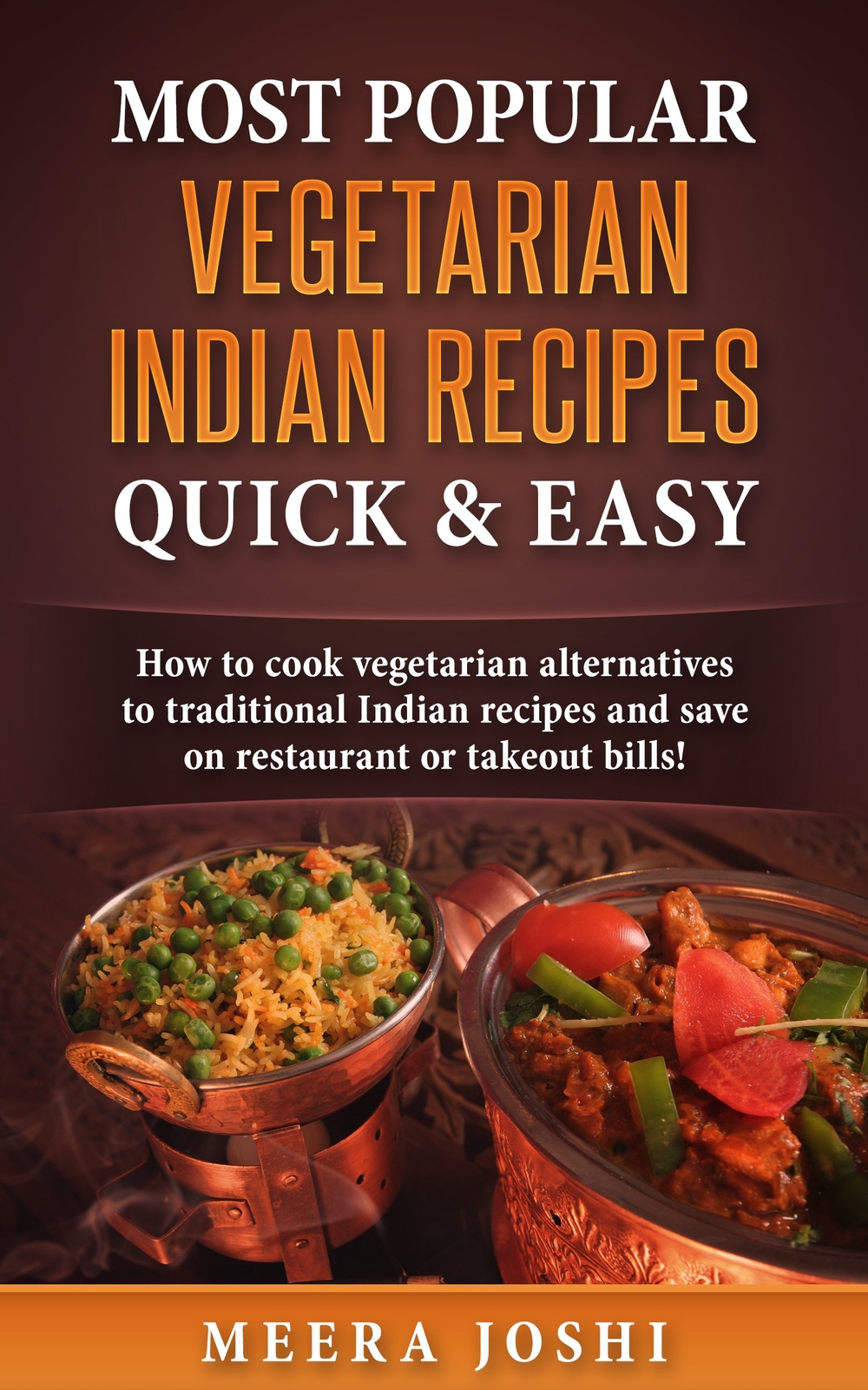 Meera Joshi Most Popular Vegetarian Indian Recipes Quick & Easy (Tascabile)