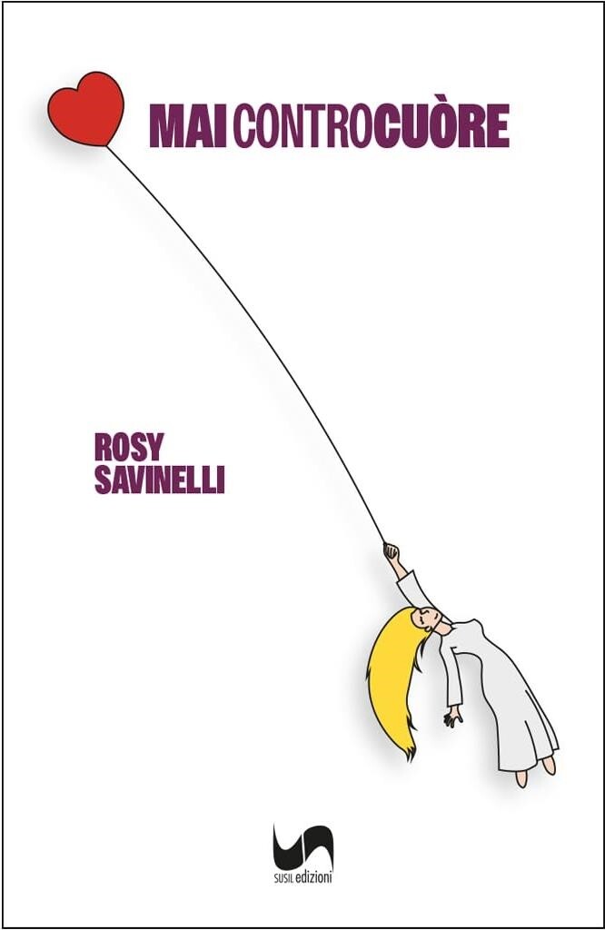 Libri Savinelli Rosy - Mai Controcuore