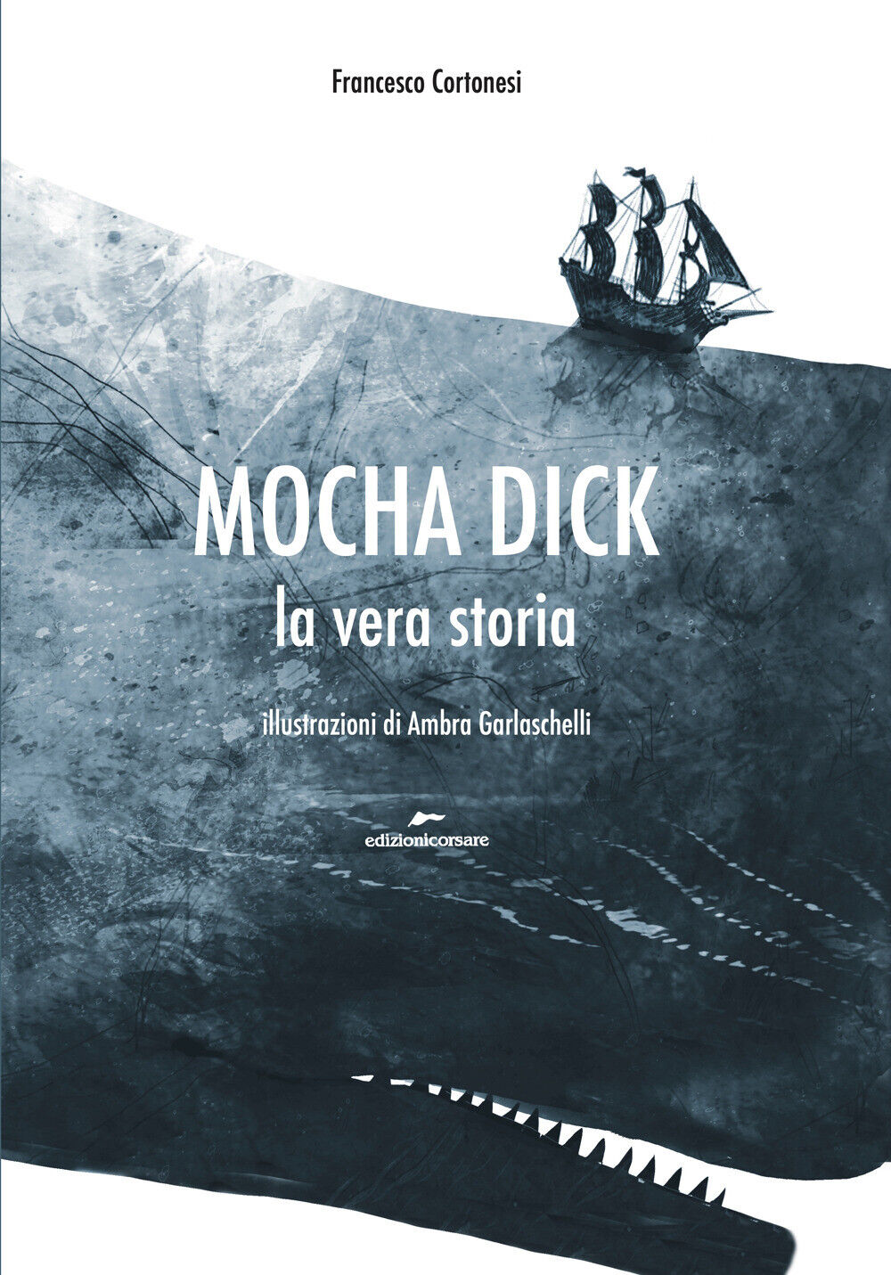 Libri Francesco Cortonesi - Mocha Dick. La Vera Storia