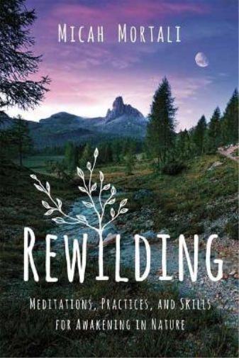 Micah Mortali Rewilding (Tascabile)