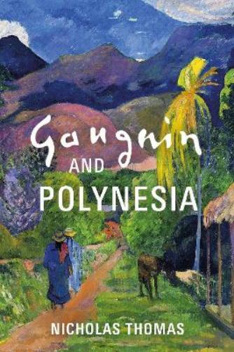 Nicholas Thomas Gauguin and Polynesia (Copertina rigida)