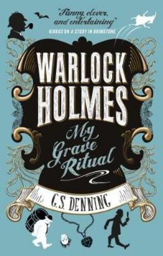 G. S. Denning Warlock Holmes - My Grave Ritual (Tascabile)