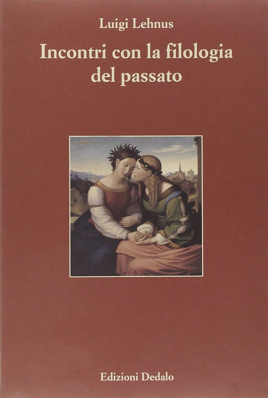 9788822058195 Incontri con la filologia del passato - Luigi Lehnus