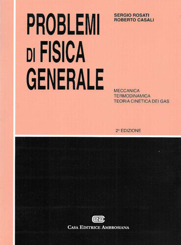 Problemi di fisica generale. Meccanica, termodinamica, teoria cinetica dei gas